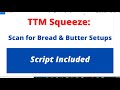 TTM Squeeze: Scanning for Bread & Butter Setups