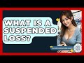 What Is A Suspended Loss? - Tax and Accounting Coach