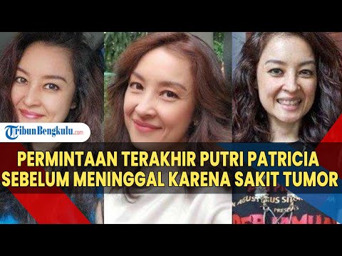 Permintaan Terakhir Putri Patricia Sebelum Meninggal Karena Sakit Tumor, Curhat Ingin di Panti Jompo