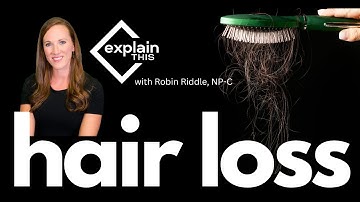 HAIR LOSS I Explain This with Robin Riddle, NP-C