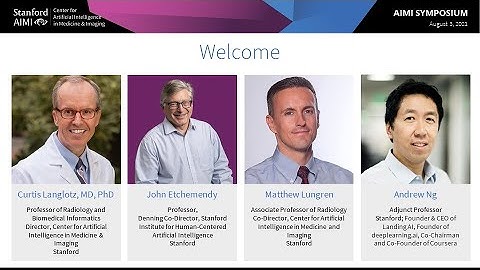 #AIMI21 | Welcome & Opening Remarks by Curt Langlotz, John Etchemendy & Andrew Ng