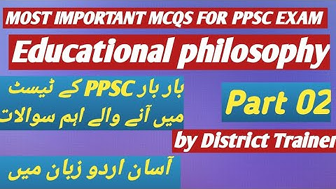 Philosophy of education MCQs for PPSC Exam | Educational Philosophy in urdu |Educational routine hub