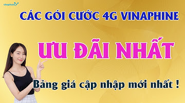 Các gói cước 4G Vinaphone ưu đãi nhất hiện nay - Bảng giá cập nhật mới nhất