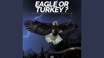 Eagle or Turkey (Motivational Speech)