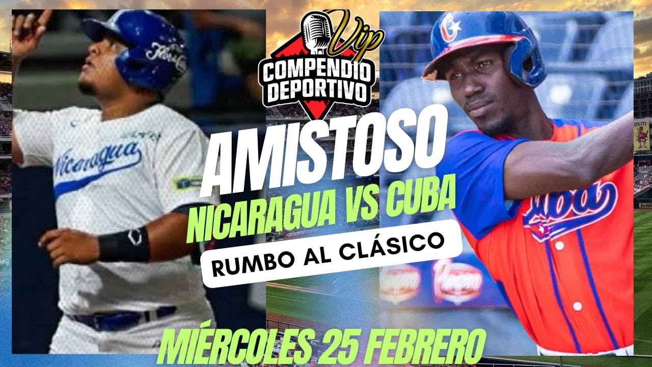 🔴 EN VIVO: NICARAGUA VS CUBA ⚾​ AMISTOSO RUMBO AL CLÁSICO MUNDIAL / MIÉRCOLES 25 FEBRERO