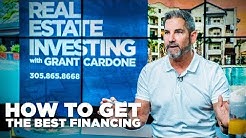 How to Get the Best Financing - Real Estate Investing Made Simple with Grant Cardone 