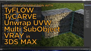 Texturing Destruction Using TyFlow TyCarve, Multi SubObject, UnWrapUVW, and VRay in 3DS Max