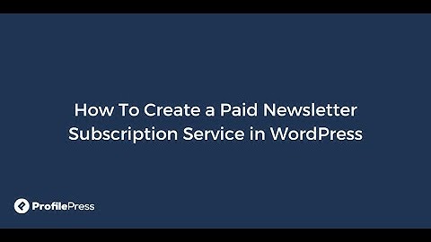 How To Create a Paid Newsletter Subscription Service in WordPress with ProfilePress & Mailchimp