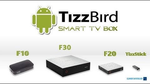 Smart TV Box TizzBird F30 - Clement Batifoulier