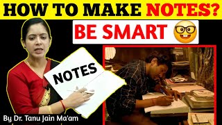 Smart Note Making Strategies  | How to Make Notes? by Dr Tanu Jain Ma'am || @Tathastuics