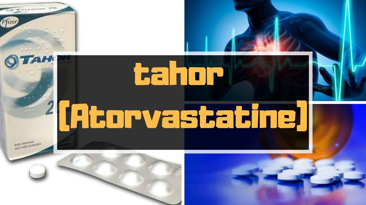 TAHOR (ATORVASTATINE 10 , 20 , 40 , 80 mg) - DOCTOR ALADDIN - - YouTube