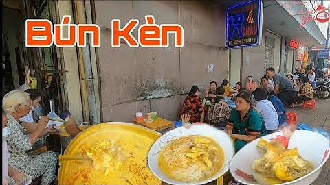 Độc đáo đặc sản BÚN KÈN CHÂU ĐỐC ngon nức tiếng bán hơn 40 năm khách đến ăn nườm nượp