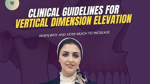 Clinical Guidelines for VDO Elevation: When, Why, and How Much to Increase.