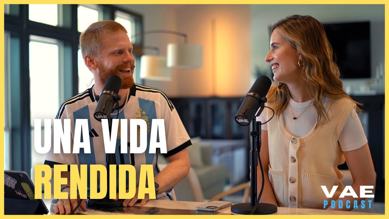 Viviendo una vida rendida | VAE Podcast