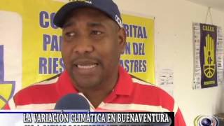 LA VARIACIÓN CLIMÁTICA EN BUENAVENTURA NO A CAUSADO MAYORES AFECTACIONES