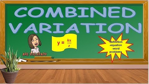 COMBINED VARIATION: MATH 9 QUARTER 2 LESSON 4