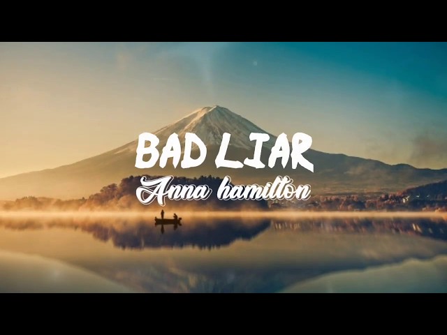 Anna Hamilton - Bad Liar cover (Lyrics Terjemahan) class=