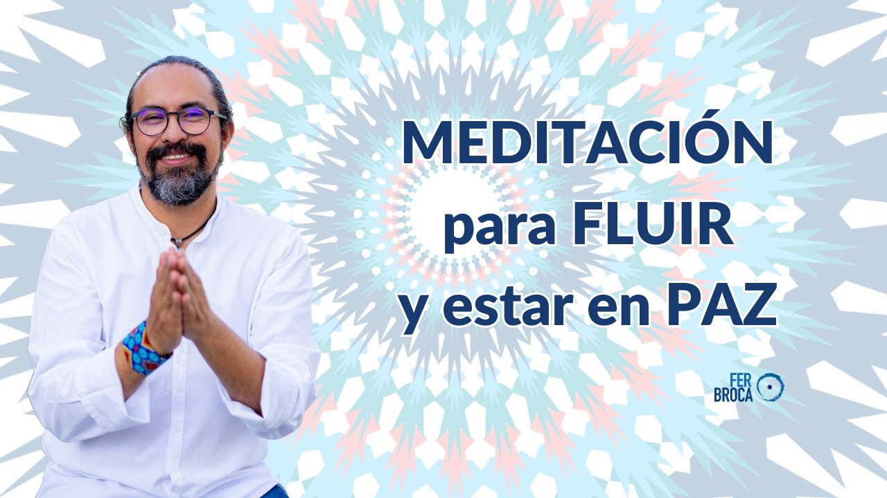 MEDITACIÓN para FLUIR y estar en PAZ - YouTube