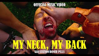 Gas Station Boner Pills - My Neck, My Back (Official Music Video)