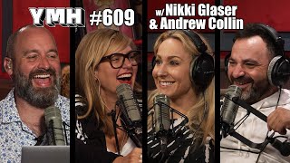 Your Mom's House Podcast - Ep.609 w/ Nikki Glaser & Andrew Collin