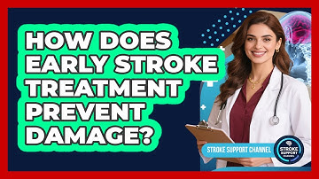 How Does Early Stroke Treatment Prevent Damage?