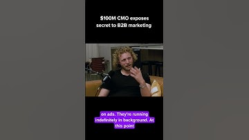 $100M CMO exposes secret to B2B marketing