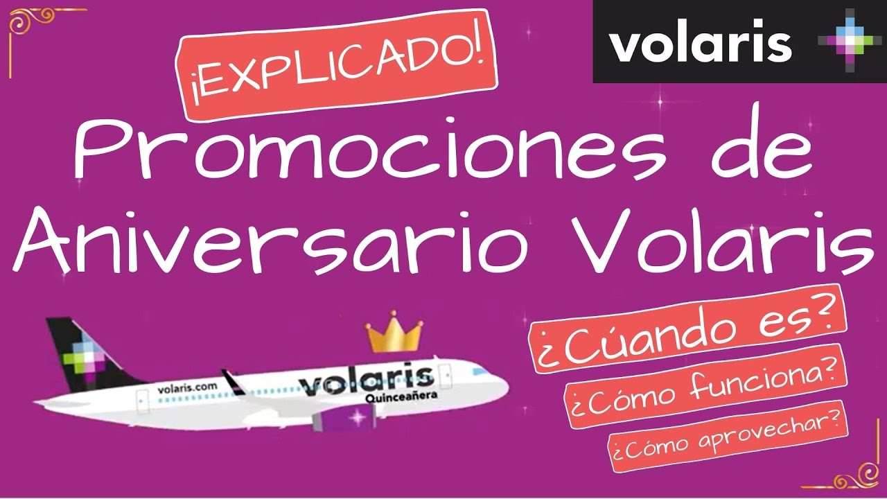 Aniversario de Volaris 🎂 ¿Cuándo es el Aniversario Volaris? 🔥 Tips para