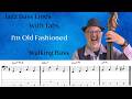 Jazz Bass Lines With Tabs: Walking Bass Tutorial On I’m Old Fashioned By Jerome Kern &amp; Johnny Mercer