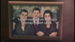 Tonight-restart from tonight- Romaji/English Lyrics