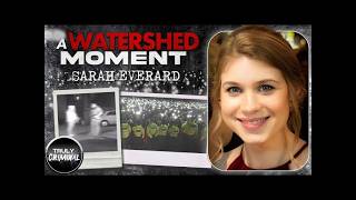 Why Sarah Everard's Case Shocked the Entire World