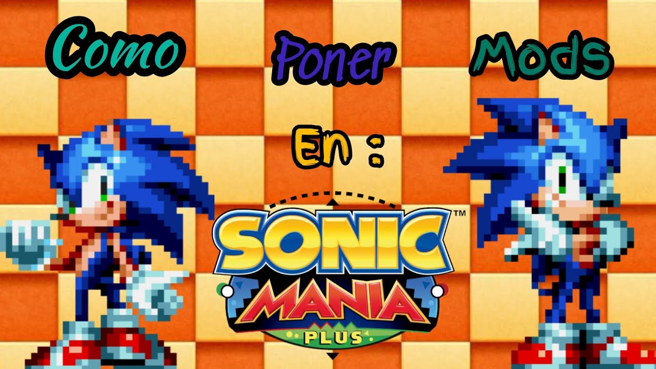 Como Poner MODS En SONIC MANIA PLUS Facil y Rapido ✅️