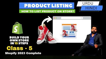 How to Add products in shopify / Product Listing  Shopify 2023 / Shopify Tutorial Urdu Hindi Class 5