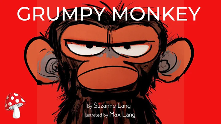 Grumpy Monkey by Suzanne Lang (Read Aloud)for chil...