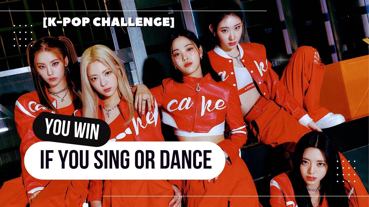 K POP CHALLENGE IF YOU SING OR DANCE YOU WIN with lyrics
