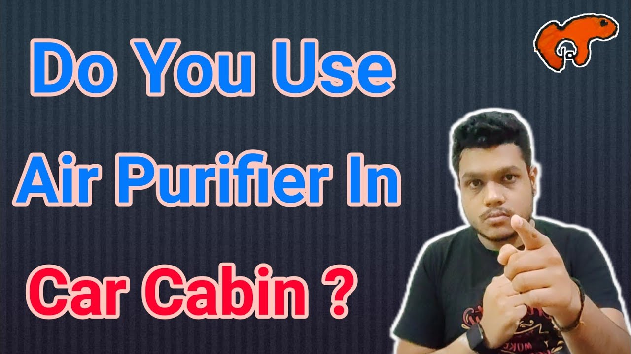Do We Need Air Purifier In Car ? Explained By Rishit Kavithiya YouTube