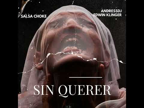 Edwin Klinger ❌ Andressdj 🥵🔈 Sin Querer (Salsa Choke)