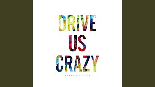 Miniatura de "RAISE A SUILEN - DRIVE US CRAZY"