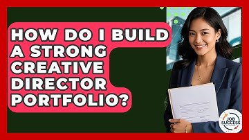 How Do I Build A Strong Creative Director Portfolio? - Job Success Network