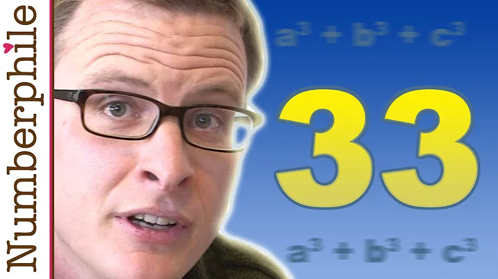The Uncracked Problem with 33 - Numberphile