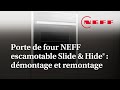 Porte de four NEFF coulissante Slide&Hide® : démontage et remontage