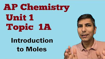 An Introduction to Moles and Molar Mass - AP Chem Unit 1, Topic 1a