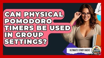 Can Physical Pomodoro Timers Be Used In Group Settings? - Ultimate Study Hacks
