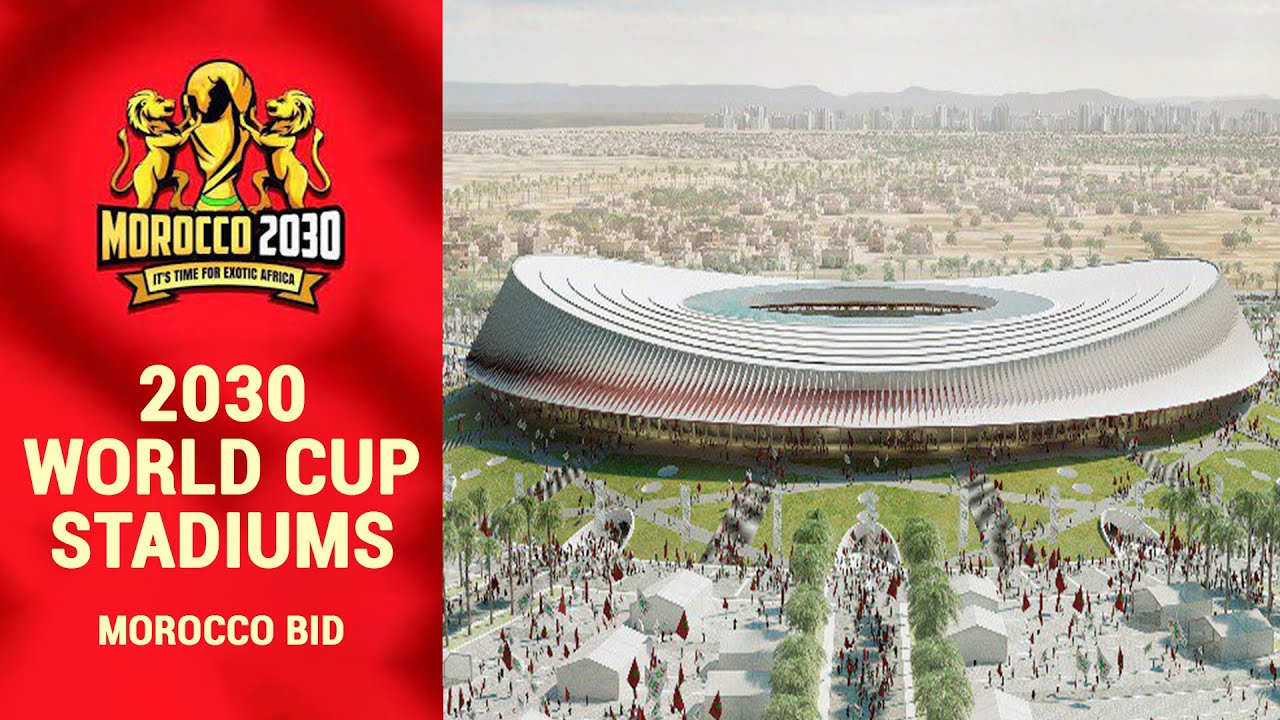 2030 World Cup Stadiums Morocco Bid