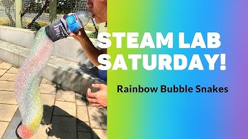 STEAM Lab Saturday: Rainbow Bubble Snakes