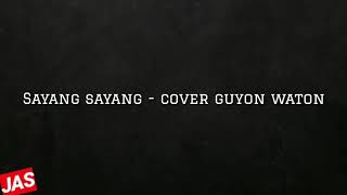 Download Lirik Sayang Sayang - Cover Guyon Waton Video MP3 Lirik Sayang Sayang - Cover Guyon Waton