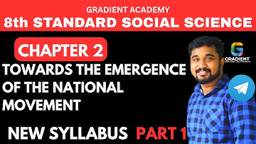 TOWARDS THE EMERGENCE OF THE NATIONAL MOVEMENT | PART 1  |STANDARD 8 CHAPTER2|SCERT 2025 NEWSYLLABUS