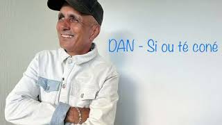 DAN - Si ou té coné Resimi