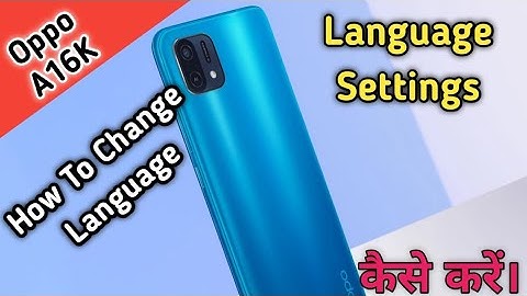 How To Change Language in Oppo A16K,Oppo A16K Mein Language Setting Keise Kare, Language Change