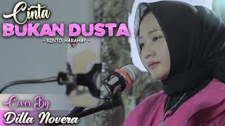 CINTA BUKAN DUSTA - RINTO HARAHAP COVER BY DILLA NOVERA