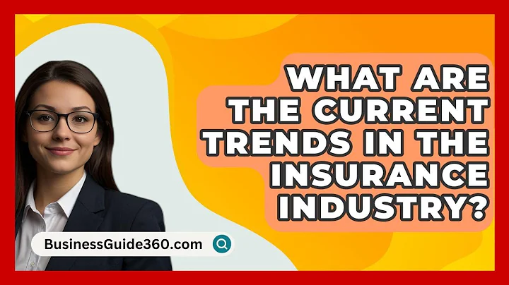 What Are The Current Trends In The Insurance Industry? - BusinessGuide360.com